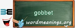 WordMeaning blackboard for gobbet